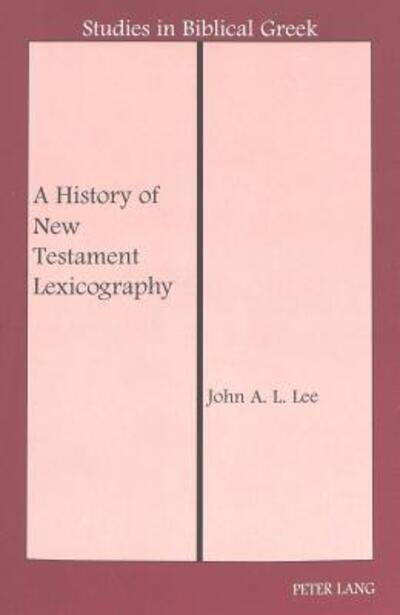 Cover for John A. L. Lee · A History of New Testament Lexicography - Studies in Biblical Greek (Taschenbuch) (2003)