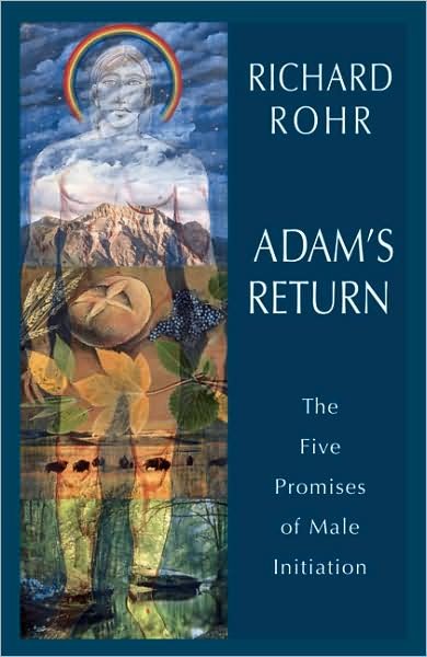 Cover for Richard Rohr · Adam's Return: The Five Promises of Male Initiation (Paperback Book) (2004)