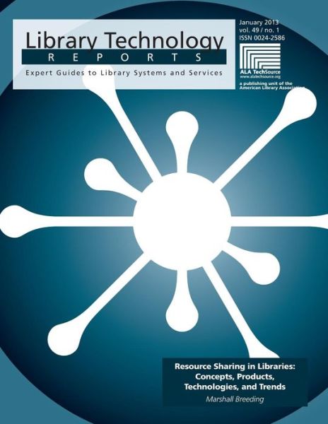 Cover for Marshall Breeding · Resource Sharing in Libraries: Concepts, Products, Technologies, and Trends - Library Technology Reports (Paperback Bog) (2013)