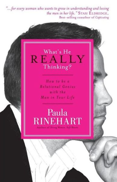 Cover for Paula Rinehart · What's He Really Thinking?: How to Be a Relational Genius with the Man in Your Life (Paperback Book) (2009)