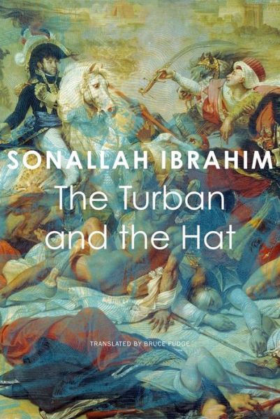 Cover for Sonallah Ibrahim · The Turban and the Hat - The Arab List (Hardcover Book) (2022)