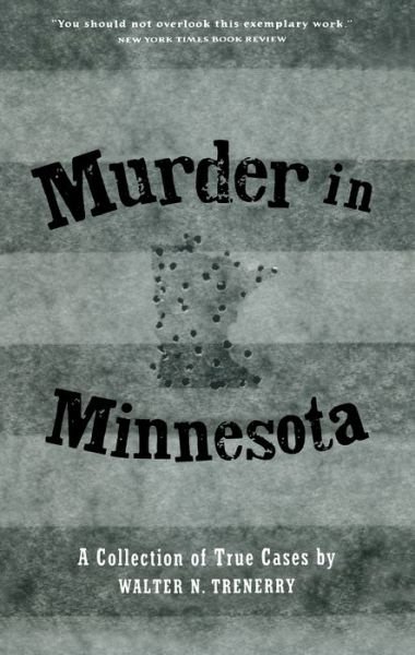 Cover for Walter N. Trenerry · Murder in Minnesota: a Collection of True Cases (Paperback Book) (1962)