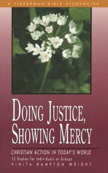 Cover for V.h. Wright · Doing Justice, Showing Mercy: Christian Action in Today's World - Fisherman Bible Study Guides (Hardcover Book) (2000)