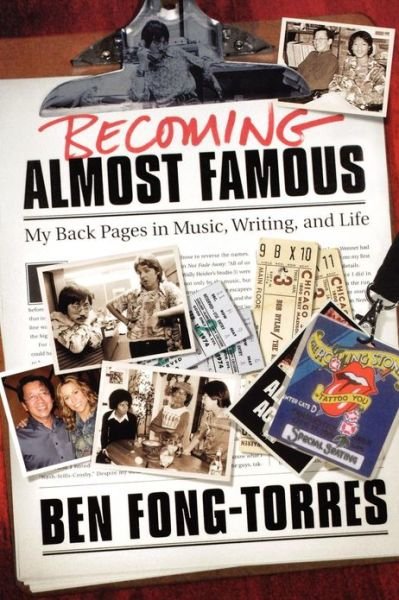 Becoming Almost Famous: My Back Pages in Music, Writing and Life - Ben Fong-torres - Books - Backbeat Books - 9780879308803 - May 1, 2006