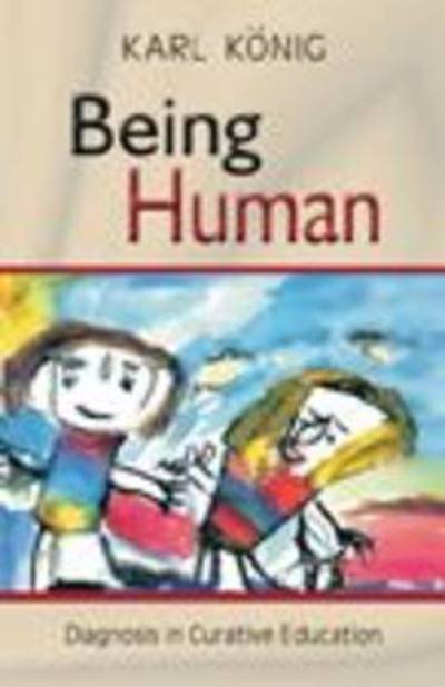 Cover for Karl Konig · Being Human: Diagnosis in Curative Education (Pocketbok) (1994)