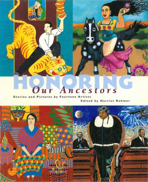 Cover for Harriet Rohmer · Honoring Our Ancestors: Stories and Pictures by Fourteen Artists (Paperback Book) (2013)