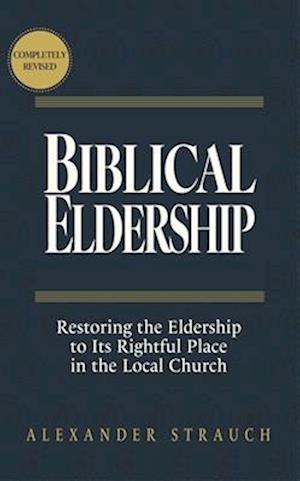 Cover for Alexander Strauch · Biblical Eldership (Book) (2024)