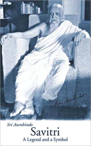 Savitri: a Legend and a Symbol - Aurobindo Sri - Books - Lotus Press - 9780941524803 - 1995