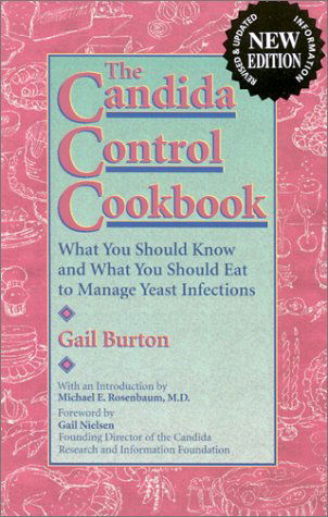 Cover for Gail Burton · The Candida Control Cookbook: What You Should Know and What You Should Eat to Manage Yeast Infections (Paperback Book) [New Revised &amp; Updated, 3 Rev Upd edition] (1995)