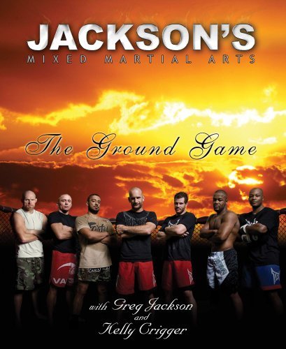 Cover for Kelly Crigger · Jackson's Mixed Martial Arts: The Ground Game (Paperback Book) (2010)