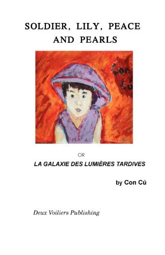 Cover for Con Cú · Soldier, Lily, Peace and Pearls: La Galaxie Des Lumières Tardives (Taschenbuch) (2011)