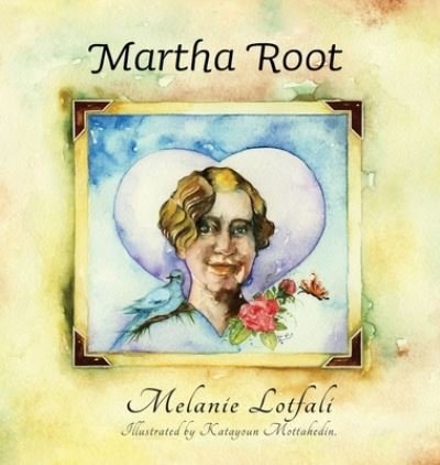 Cover for Melanie Lotfali · Martha Root (Hardcover Book) (2016)