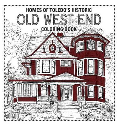 Cover for Maura Amato · Homes of Toledo's Historic Old West End Coloring Book (Paperback Book) (2017)