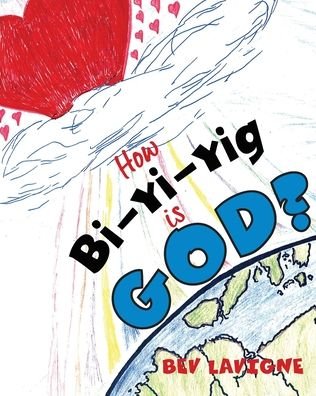 Cover for Bev LaVigne · How Bi-yi-yig is God? (Paperback Book) (2017)