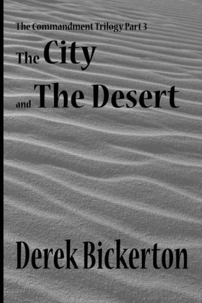 Cover for Derek Bickerton · The City and the Desert The Commandment Trilogy Part 3 (Taschenbuch) (2020)