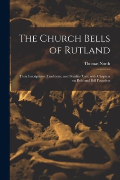 Cover for Thomas 1830-1884 North · The Church Bells of Rutland (Paperback Book) (2021)
