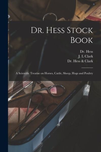 Dr. Hess Stock Book - Dr (Gilbert) Hess - Bøger - Legare Street Press - 9781014698803 - 9. september 2021