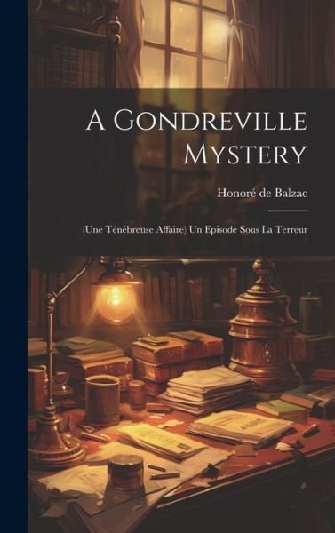 Cover for Honoré de Balzac · Gondreville Mystery (Bok) (2023)