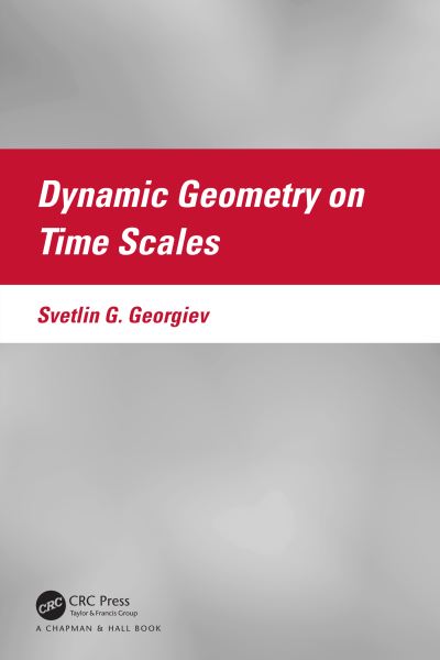 Cover for Svetlin G. Georgiev · Dynamic Geometry on Time Scales (Paperback Book) (2024)