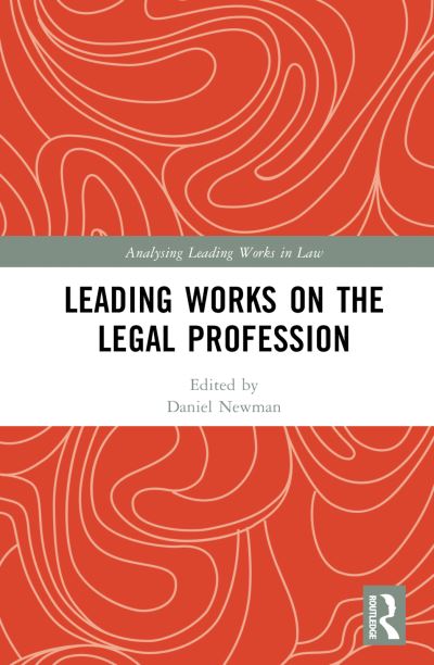 Cover for Daniel Newman · Leading Works on the Legal Profession - Analysing Leading Works in Law (Hardcover Book) (2023)