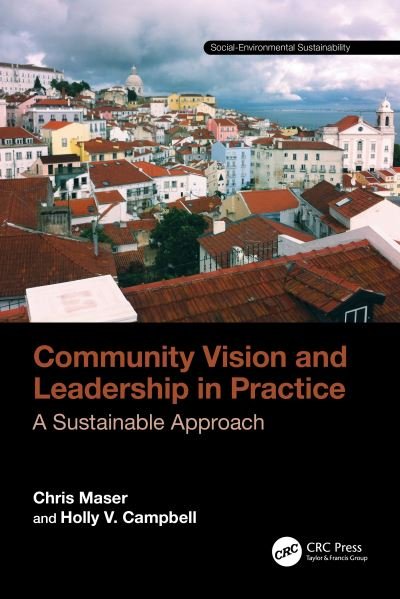 Cover for Chris Maser · Community Vision and Leadership in Practice: A Sustainable Approach - Social Environmental Sustainability (Paperback Book) (2023)