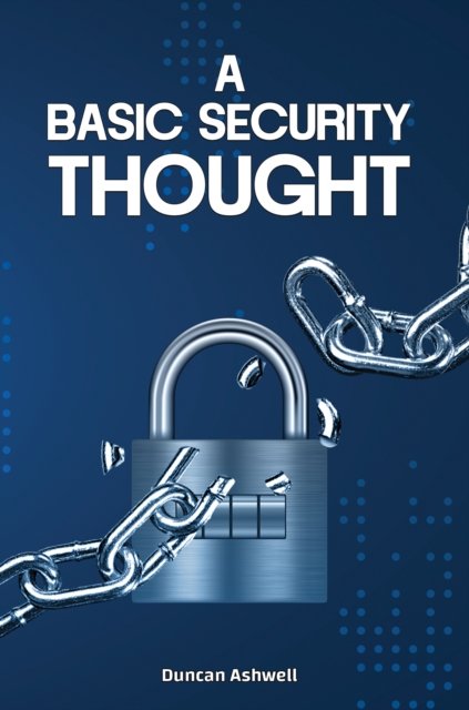 Duncan Ashwell · A Basic Security Thought (Pocketbok) (2024)
