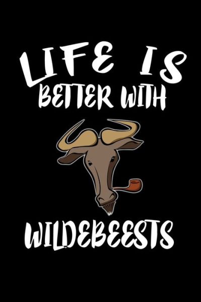 Cover for Marko Marcus · Life Is Better With Wildebeests : Animal Nature Collection (Paperback Book) (2019)