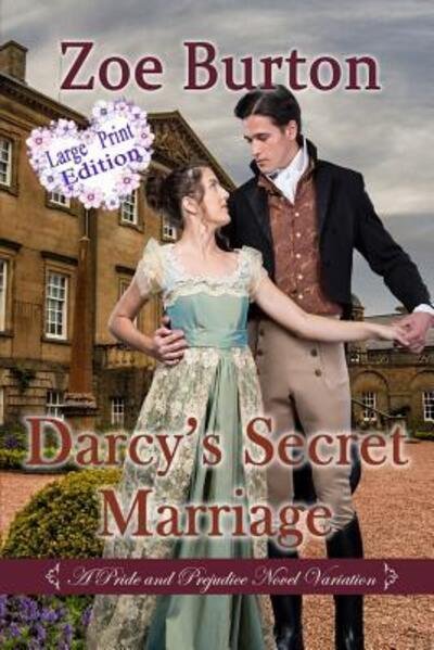 Cover for Zoe Burton · Darcy's Secret Marriage Large Print Edition : A Pride &amp; Prejudice Novel Variation (Taschenbuch) (2019)