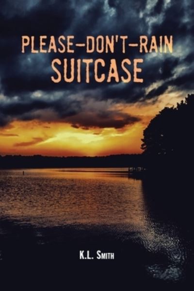 Cover for K L Smith · Please-Don't-Rain Suitcase (Paperback Book) (2020)