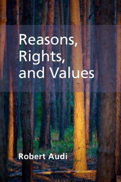 Cover for Audi, Robert (University of Notre Dame, Indiana) · Reasons, Rights, and Values (Pocketbok) (2015)