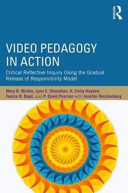 Cover for McVee, Mary B. (University at Buffalo / SUNY, USA) · Video Pedagogy in Action: Critical Reflective Inquiry Using the Gradual Release of Responsibility Model (Paperback Book) (2017)