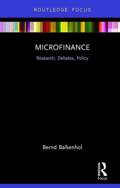 Cover for Balkenhol, Bernd (University of Geneva, Switzerland) · Microfinance: Research, Debates, Policy - Routledge Focus on Economics and Finance (Hardcover Book) (2018)