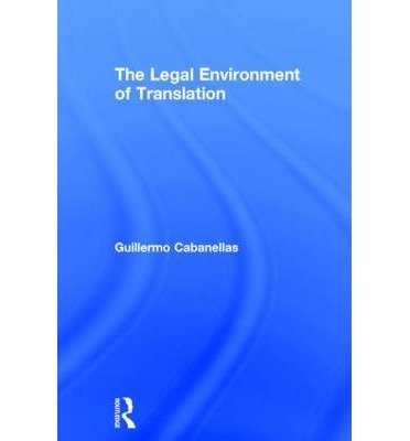 Cover for Guillermo Cabanellas · The Legal Environment of Translation (Inbunden Bok) (2014)