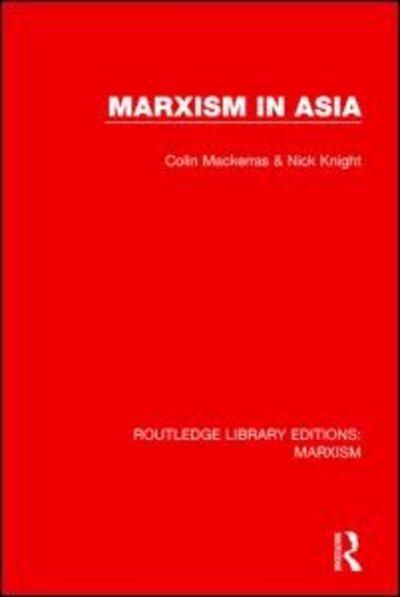 Cover for Colin Mackerras · Marxism in Asia - Routledge Library Editions: Marxism (Hardcover Book) (2015)