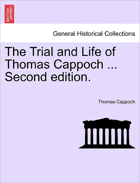 Cover for Thomas Cappoch · The Trial and Life of Thomas Cappoch ... Second Edition. (Paperback Book) (2011)