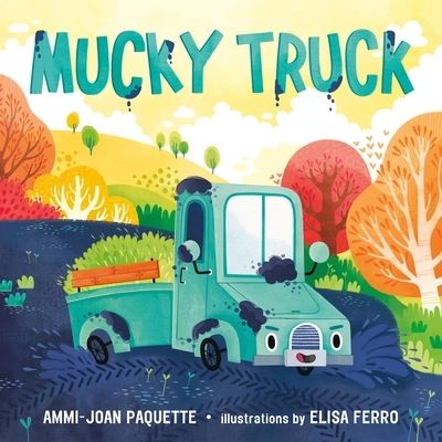 Cover for Ammi-Joan Paquette · Mucky Truck (Inbunden Bok) (2021)