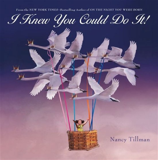 Cover for Nancy Tillman · I Knew You Could Do It! (Board book) (2022)