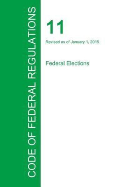 Cover for Office of the Federal Register · Code of Federal Regulations Title 11, Volume 1, January 1, 2015 (Paperback Book) (2016)
