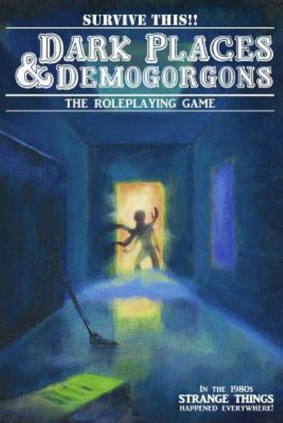 Dark Places And Demogorgons (Soft Cover) - Eric Bloat - Książki - Lulu.com - 9781387587803 - 11 lutego 2018