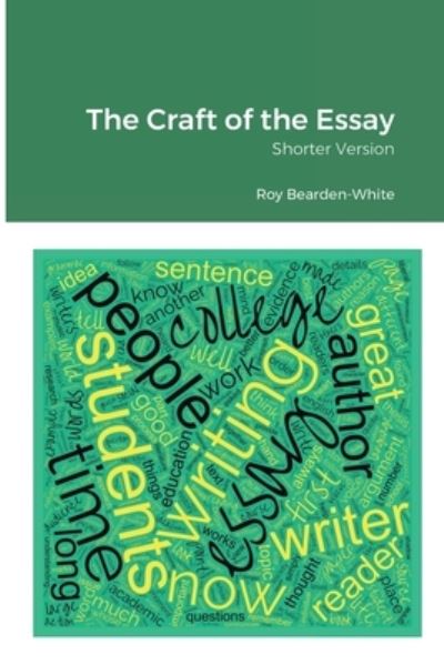 Cover for Roy Bearden-White · Craft of the Essay (Book) (2022)