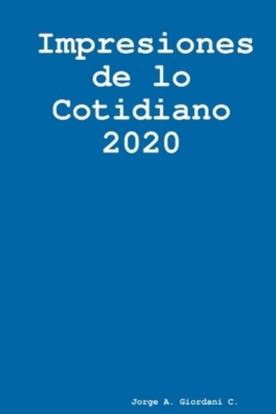 Cover for Jorge A. Giordani C · Impresiones de lo Cotidiano 2020 (Book) (2018)