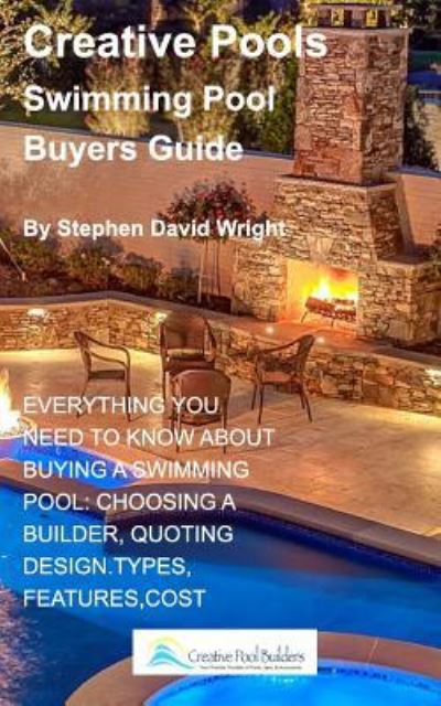 Cover for Stephen David Wright · Creative Pools Swimming pool Buyers Guide (Paperback Bog) (2018)