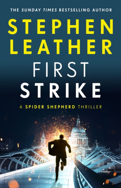 Cover for Stephen Leather · First Strike - The Spider Shepherd Thrillers (Hardcover bog) (2024)