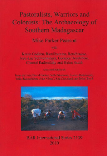 Cover for Mike Parker Pearson · Pastoralists, Warriors and Colonists: the Archaeology of Southern Madagascar (Bar S) (Paperback Book) (2010)