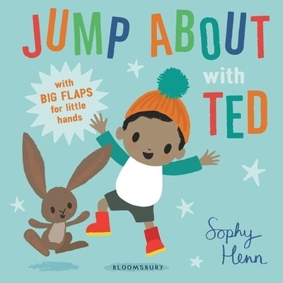 Jump About with Ted - Sophy Henn - Boeken - Bloomsbury Publishing PLC - 9781408888803 - 4 april 2019
