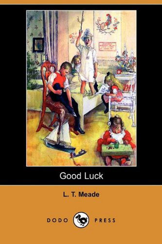 Cover for L. T. Meade · Good Luck (Dodo Press) (Paperback Book) (2009)