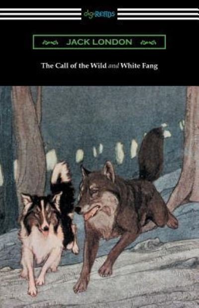 Cover for Jack London · The Call of the Wild and White Fang (Illustrated by Philip R. Goodwin and Charles Livingston Bull) (Paperback Bog) (2016)