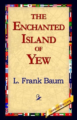 Cover for L. Frank Baum · The Enchanted Island of Yew (Hardcover Book) (2006)