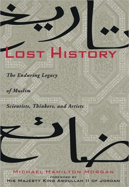 Cover for Michael Morgan · Lost History: The Enduring Legacy of Muslim Scientists, Thinkers and Artists (Inbunden Bok) (2008)