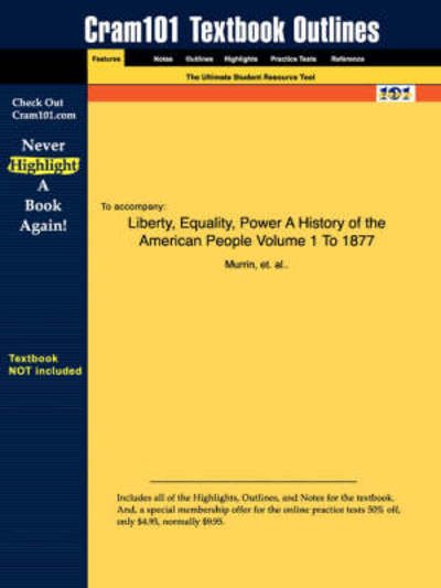Cover for Et Al Murrin · Studyguide for Liberty, Equality, Power a History of the American People Volume 1 to 1877 by Murrin, Isbn 9780534627317 (Paperback Book) (2007)